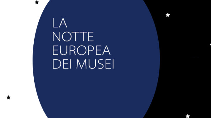 Notte Europea dei Musei, sabato 18 Maggio oltre 3000 musei aperti